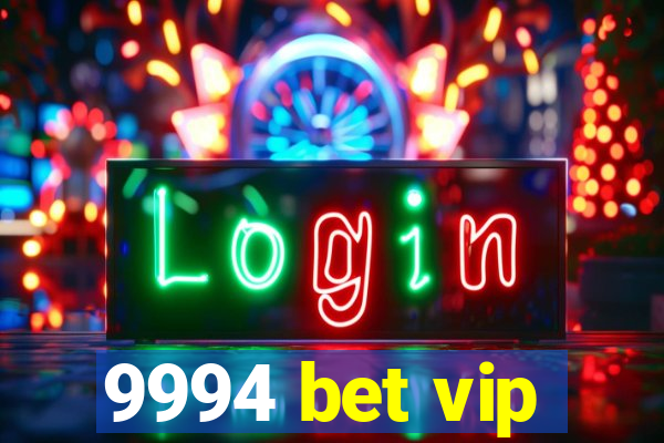 9994 bet vip